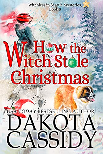 How the Witch Stole Christmas (Witchless In Seattle Mysteries Book 5)