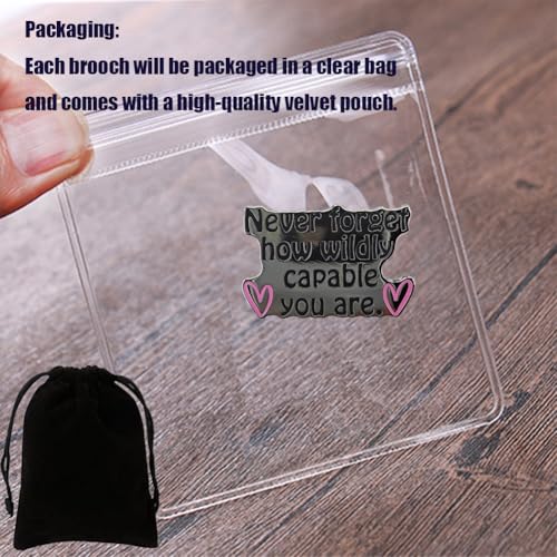 Image of inchNever Forget How Wildly Capable You Are inch Enamel Pin - Inspirational Brooch Gift for Motivation and Empowerment for Jackets, Bags, and Hats