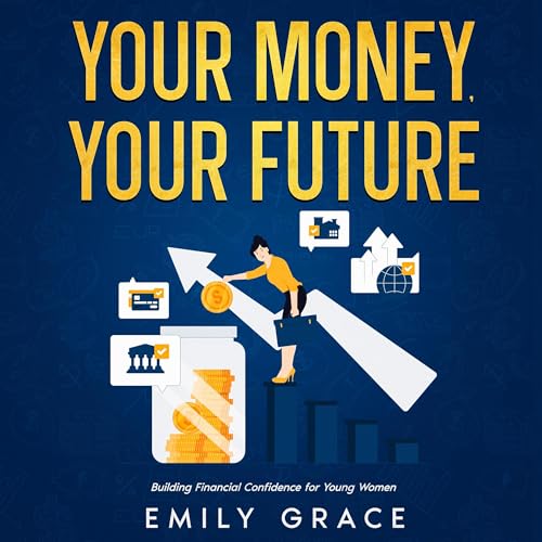 Your Money, Your Future by Emily Grace episode artwork