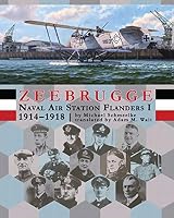 Zeebrugge | Naval Air Station Flanders I 1914 – 1918 1935881469 Book Cover
