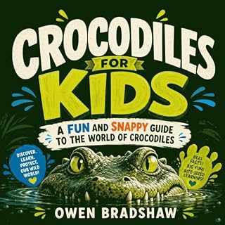 Crocodiles for Kids: A Fun and Snappy Guide to the World of Crocodiles cover art