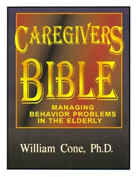 Paperback Caregiver's Bible: Managing Behavior Problems in the Elderly Book