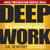 Deep Work: Rules for Focused Success in a Distracted World
