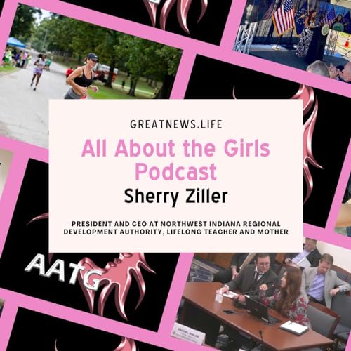 Sherri Ziller: President and CEO at Northwest Indiana Regional Development Authority, lifelong teacher and mother