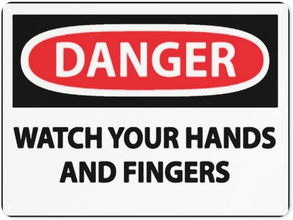 Warning Notice Danger Watch Your Fingers and Hands Rust Free Aluminum Tin Sign - Traffic Safety Decor with Pre-Drilled Holes for Workplace, Workshop - 12x8 Inch​