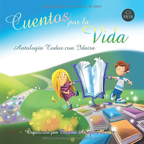 Cuentos por la vida: Antología todos con Idaira (SIN COLECCION)
