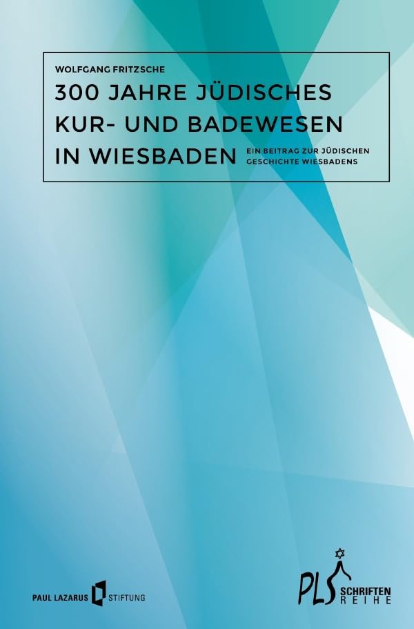 300 Jahre jüdisches Kur- Badewesen in Wiesbaden (German Edition)