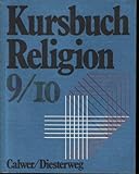  Kursbuch Religion: Arbeitsbuch für den Religionsunterricht / 9./10. Schuljahr (Realschulen und Gymnasien)