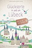 lübeck wetter  Glücksorte in und um Lübeck: Fahr hin und werd glücklich