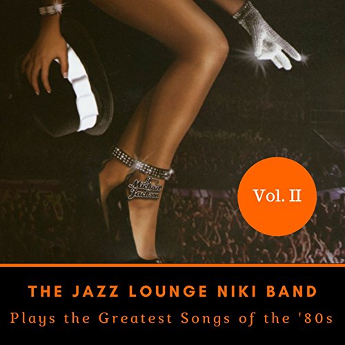 Spiele The Jazz Lounge Niki Band Plays the Greatest Songs of The '80s