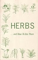Herbs and How to Use Them B0013TOYJ0 Book Cover