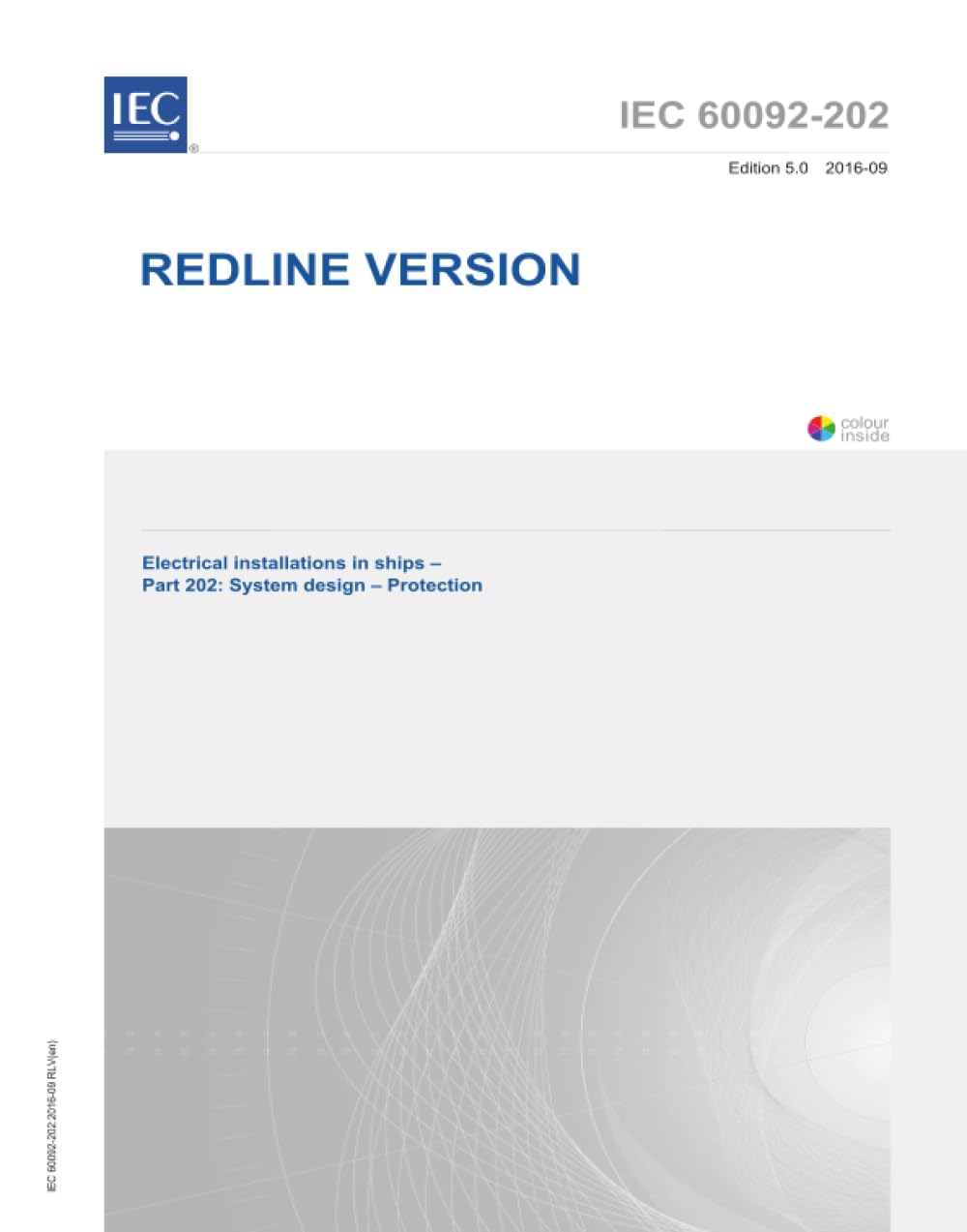 S+ IEC 60092-202 Ed. 5.0 it:2016 (versione Redline), Quinta edizione: Impianti elettrici nelle navi - Parte 202: Progettazione del sistema - Protezione