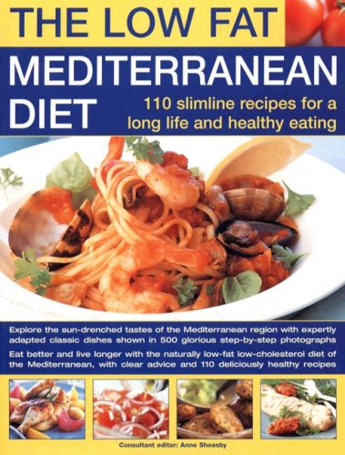 Low-fat Mediterranean Diet: 110 Slimline Recipes for Healthy Eating - Explore the Delicious ...