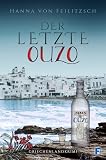 Der letzte Ouzo: Griechenlandkrimi (Mord am Sehnsuchtsort: Der letzte Ouzo)