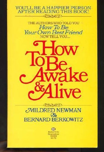 How to Be Awake & Alive by Mildred Newman (1976... B01I26PPYY Book Cover