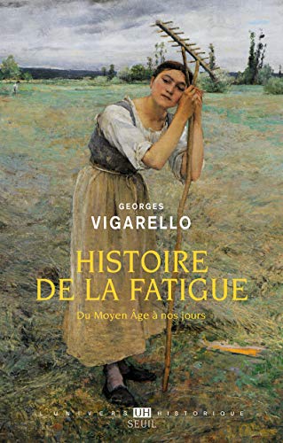 Télécharger Histoire de la fatigue - Du Moyen Âge à nos jours Francais PDF
