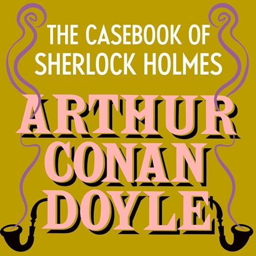 The Case-Book of Sherlock Holmes by Arthur Conan Doyle episode artwork