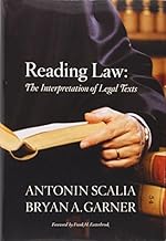 Reading Law: The Interpretation of Legal Texts by Antonin Scalia (2012-06-19)
