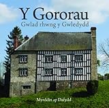 celcelutiye  Cyfres Celc Cymru: Y Gororau - Gwlad Rhwng y Gwledydd