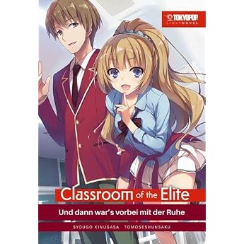 Classroom of the Elite Light Novel 04 Und dann war s vorbei mit der Ruhe