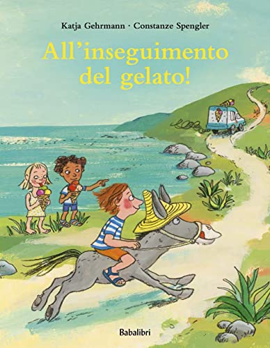 All'Inseguimento Del Gelato! Ediz. A Colori