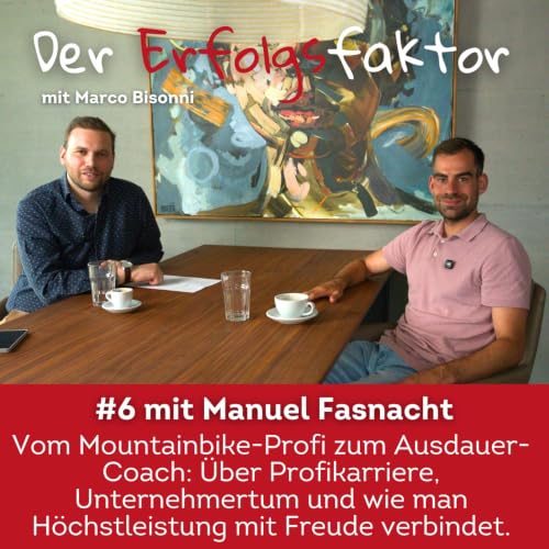 06 | Flow statt Trainingsplan: Manuel Fasnacht &uuml;ber Profikarriere, Unternehmertum und die Kunst, spielerisch leicht zu werden