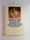 Tristan und Isolde des Gottfried von Straßburg - Gottfried von Straßburg, Gottfried von Straßburg, Dieter Kühn, Lambertus Okken, Ulrich von Türheim