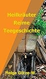 Heilkräuter Reime Teegeschichte