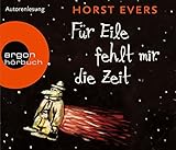 Für Eile fehlt mir die Zeit (Hörbestseller) - Horst Evers