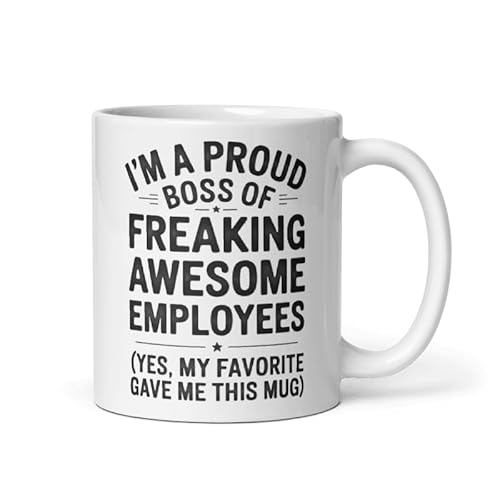 Funny I'm a Proud Boss Of Freaking Awesome Employees Mug Ceramic 11 oz Sarcastic Joke Gift For Boss Quote Humor Gag Mugs Farewell New Job Retirement Birthday Gifts for Men Gifts for Bosses