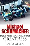  Michael Schumacher: The Edge of Greatness