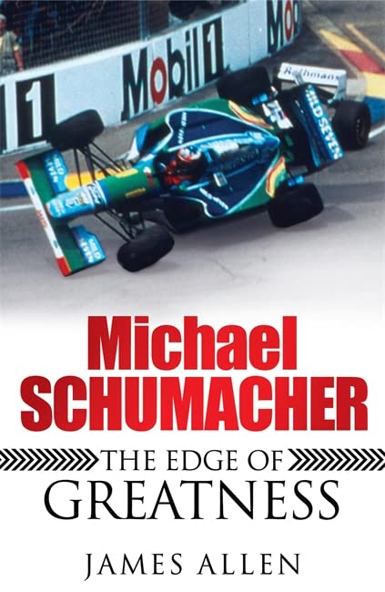  Michael Schumacher: The Edge of Greatness