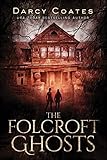 The Folcroft Ghosts: YA Atmospheric Horror with a Gothic Haunted House Mystery in an Isolated Manor