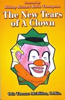 The Tears of a Clown : A Look Behind the Scenes, Behind the Mask 1575021382 Book Cover