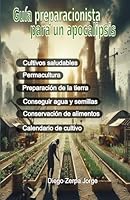 Guía Básica para un Apocalipsis Las armas del Guerrero de Luz: Independencia Alimentaria (Spanish Edition) B0F62W223F Book Cover