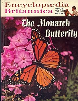 Hardcover The monarch butterfly (Encyclopaedia Britannica true-to-life books) Book
