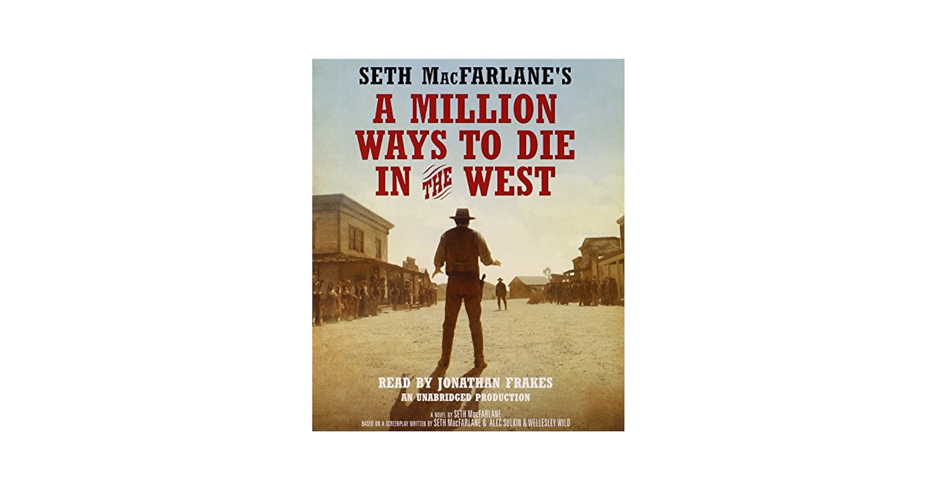 A Million Ways to Die in the West: MacFarlane, Seth, Frakes