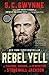 Rebel Yell: The Violence, Passion, and Redemption of Stonewall Jackson