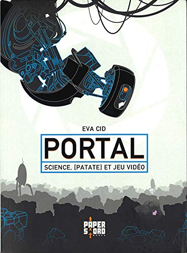 Portal. Science, [Patate] et Jeu Vidéo