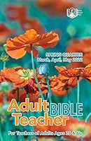 Adult Bible Teacher : Spring 2022 1644952165 Book Cover