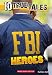 10 True Tales: FBI Heroes