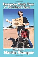European Music Tour with Fast Heart Mart 1546349146 Book Cover