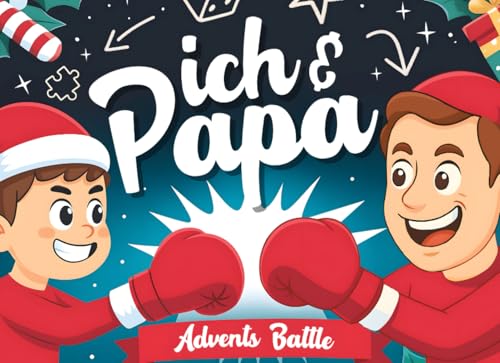 Papa & Ich Advents-Battle: 1 gegen 1 Adventskalender mit 24 Spielen, Challenges & Mutproben – das lustige Geschenk für unvergessliche Papa-Kind-Momente