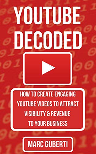 YouTube Decoded: How To Create Engaging YouTube Videos That Attract ...