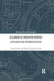 Claudio Monteverdi: A Research and Information Guide (Routledge Music Bibliographies)