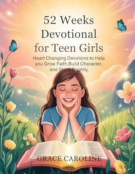 Paperback 52 Weeks Devotional for Teen Girls 2026: Heart Changing Devotions to Help you Grow Faith Build Character and Shine Brightly Book