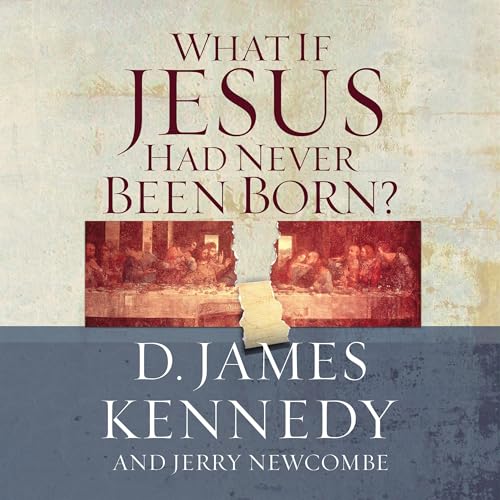 Page de couverture de What If Jesus Had Never Been Born?