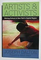 Artists & Activists: Making Culture in New York's Capital Region 193399472X Book Cover
