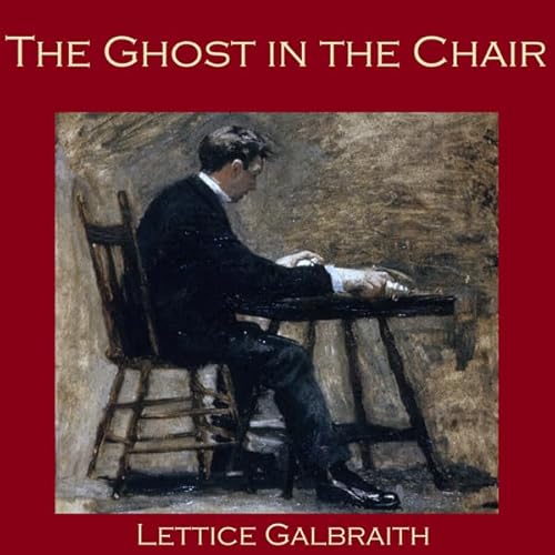 The Ghost in the Chair Audiolibro Por Lettice Galbraith arte de portada