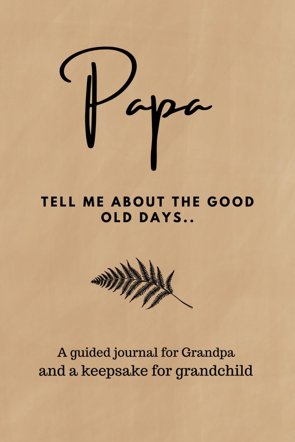 Papa Tell Me About the Good Old Days